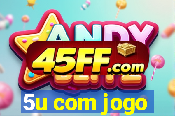 5u com jogo